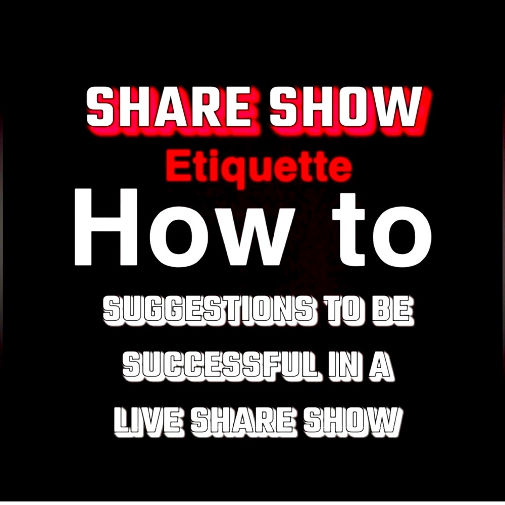 Being Successful in a Share Show - Share Show Etiquette Suggestions